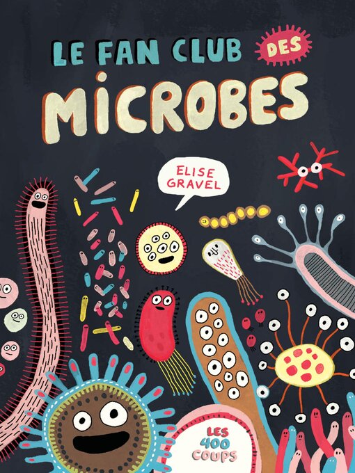 Title details for Le fan club des microbes by Élise Gravel - Wait list